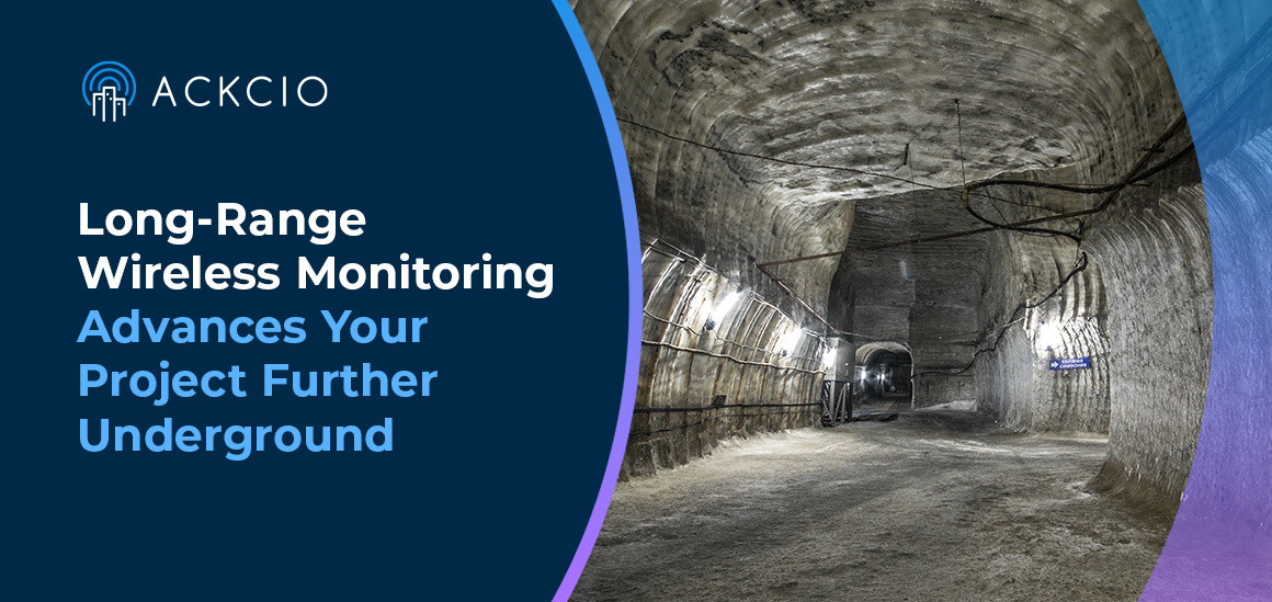 Long-Range Wireless Monitoring Advances Your Project Further Underground