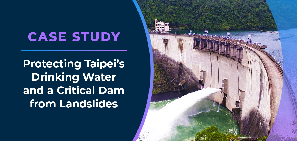 Protecting Taipei’s Drinking Water and a Critical Dam from Landslides