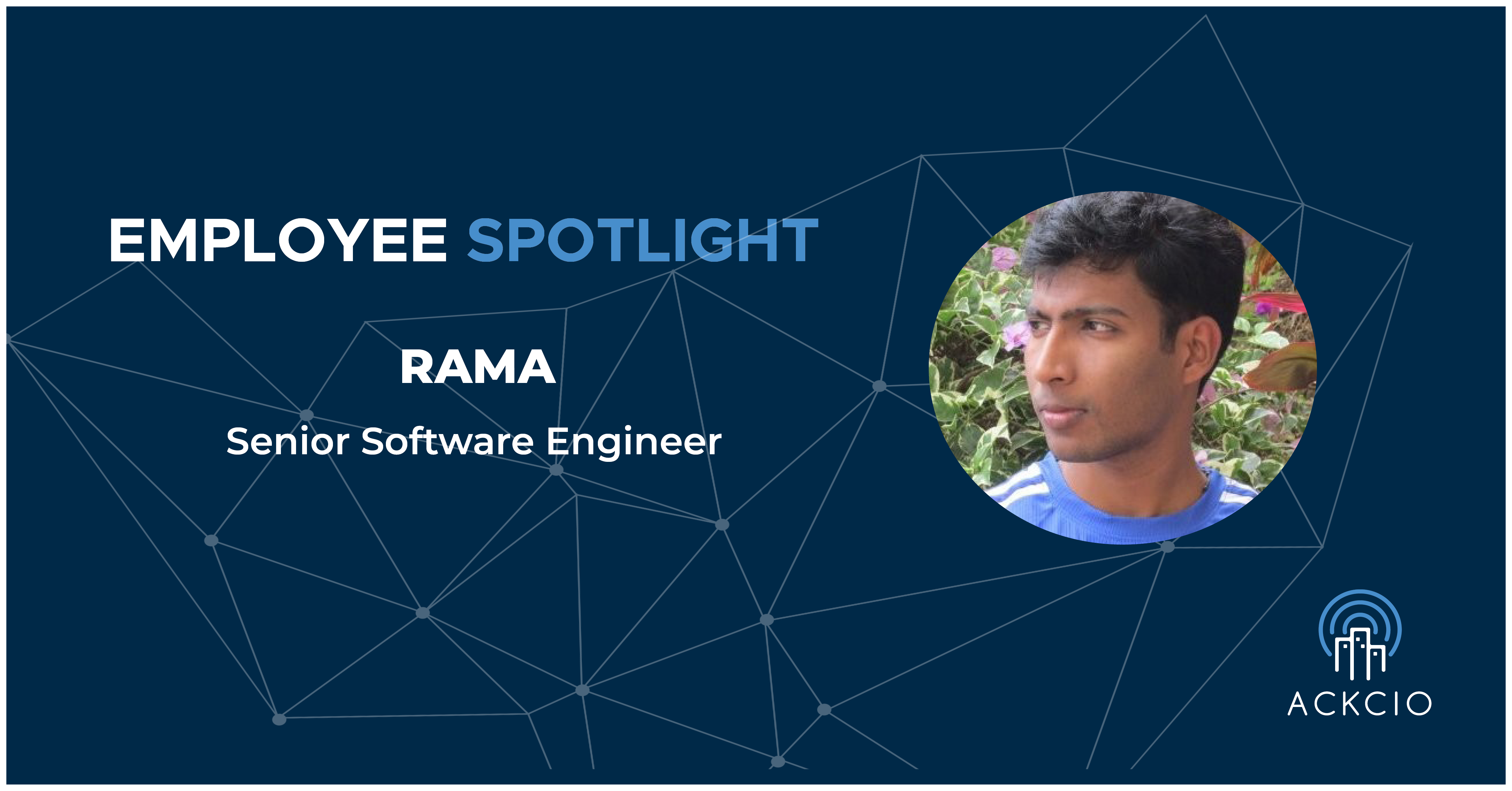 Employee Spotlight: Rama, Senior Software Engineer