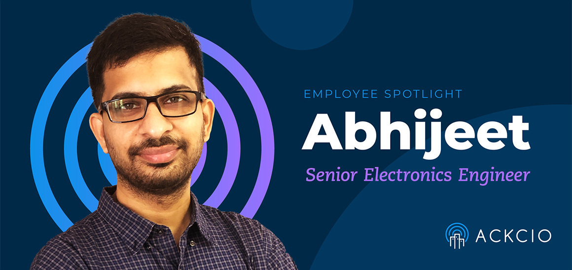 Employee Spotlight: Abhijeet Kulkarni, Senior Electronics Engineer