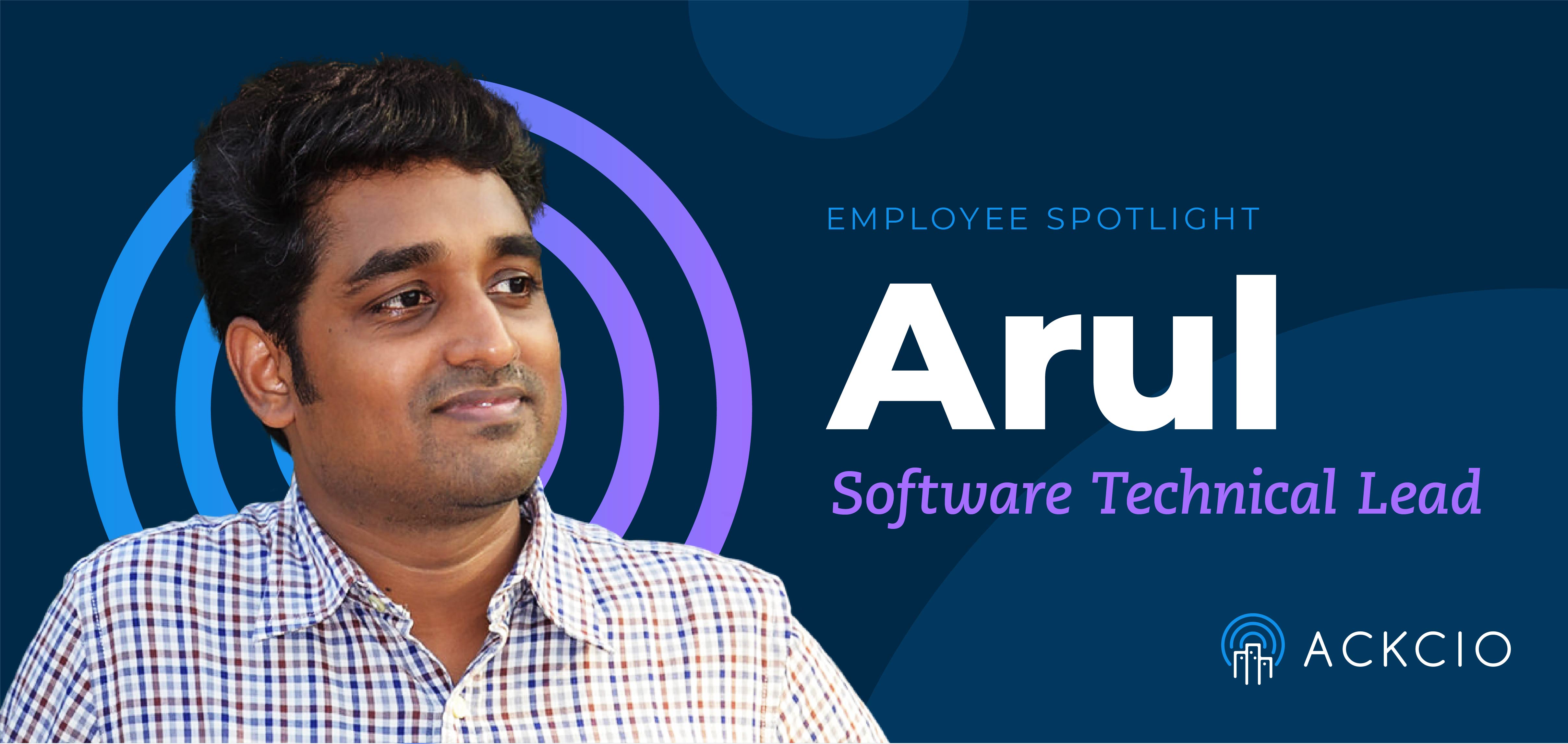 Employee Spotlight: Arul Kumar, Software Technical Lead