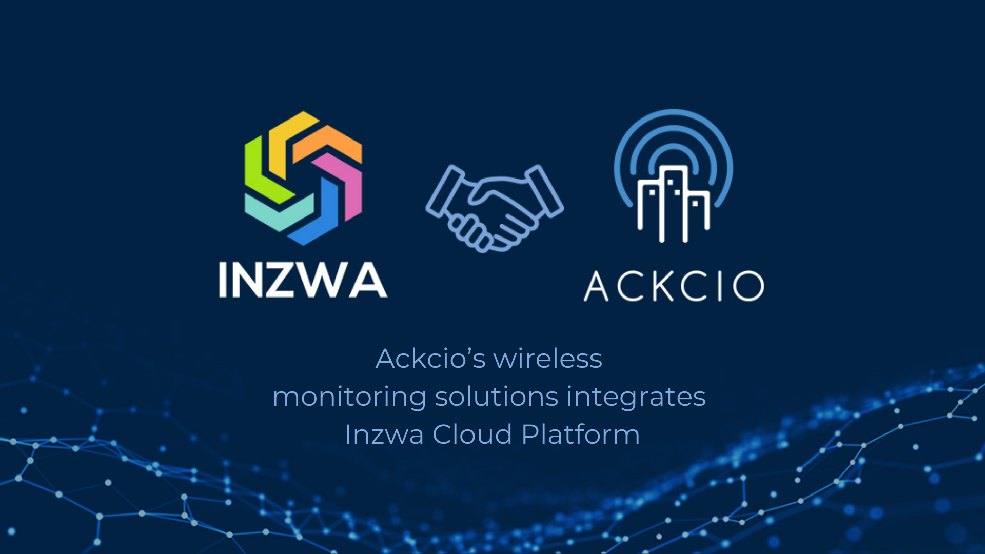 Ackcio’s wireless monitoring solutions integrates Inzwa Cloud Platform